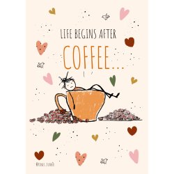PLAKAT A3 - LIFE BEGINS AFTER COFFEE