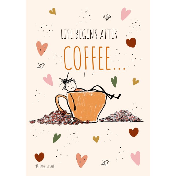 PLAKAT A3 - LIFE BEGINS AFTER COFFEE