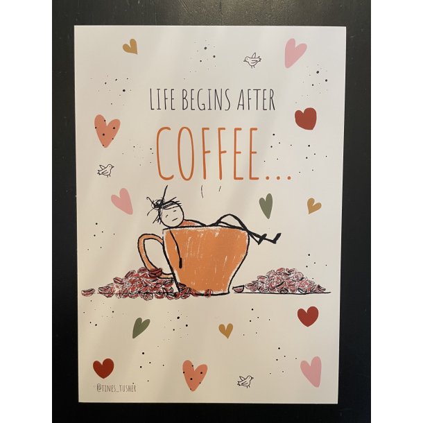 POSTKORT A5 - LIFE BEGINS AFTER COFFEE
