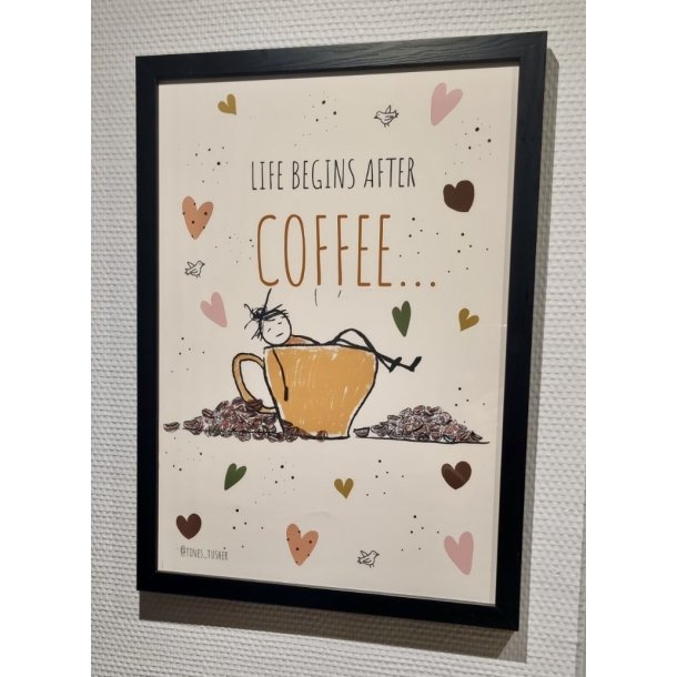 PLAKAT A3 - LIFE BEGINS AFTER COFFEE